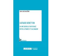 L'affaire benetton Ou une querelle d'affichage entre la france et l'allemagne - Jean-Louis Halpérin - Lgdj - broché - Etude