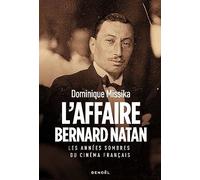 L'Affaire Bernard Natan: Les années sombres du cinéma français