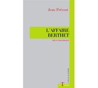 L'affaire berthet - Jean Prévost - La Thebaide - broché - Roman