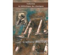 L'affaire Blaireau - Alphonse Allais - Collection La bibliothèque des classiques: Texte intégral