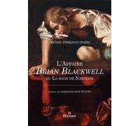 L'Affaire Brian Blackwell ou La rage de Narcisse - Michel Ferracci-Porri - Normant Jean-Yves Eds - broché - Roman