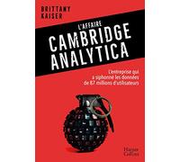 L'affaire Cambridge Analytica: Les dessous d'un scandale planétaire