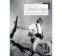 L'affaire Capa, le procès d'une icône Vincent Lavoie (Auteur)