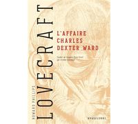 L'Affaire Charles Dexter Ward - Howard Phillips Lovecraft - Bragelonne - Poche - Roman