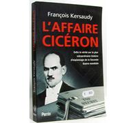 L'affaire Cicéron : Enfin la vérité sur la plus extraordinaire histoire d'espionnage de la Seconde Guerre mondiale