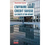 L'affaire Crédit Suisse La chute d'un géant - Mathilde Farine - Presses Polytechniques Romandes - broché - Essai