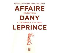 L'affaire Dany Leprince - Révélations et indigestion judiciaire