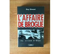 L'Affaire De Broglie. Un Crime D'Etat