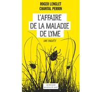Chantal Perrin – L'affaire de la maladie de Lyme – Une enquête – Broché