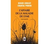 L'Affaire de la maladie de Lyme Une enquête - Chantal Perrin - Actes sud - Poche - Essai