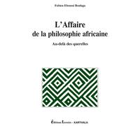 L'affaire de la philosophie africaine - au-delà des querelles - Fabien Eboussi Boulaga - Karthala - broché - Livre