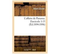L'affaire De Panama - Fascicule 1-15 (Éd.1894-1896)