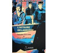 L'affaire delabriere - autopsie d'un crime et d'une crise penitentiaire