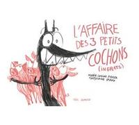 L'Affaire des 3 petits cochons (ingrats) Marie-Sabine Roger (Auteur), Marjolaine Leray (Illustration)