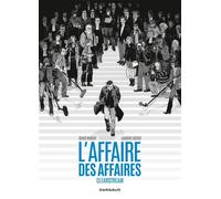 L'Affaire des affaires - L'Affaire des affaires - Intégrale complète - Clearstream - Denis Robert - Dargaud - cartonné - Bande dessinée