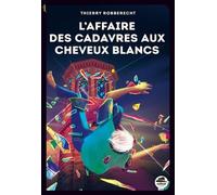 L'affaire Des Cadavres Aux Cheveux Blancs