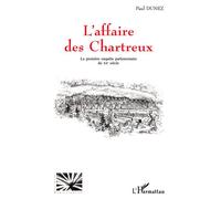 L'affaire des chartreux La première enquête parlementaire du XXè siècle - Paul Dunez - L'harmattan - broché - Etude