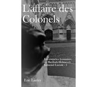L'affaire des Colonels: Les enquêtes lyonnaises de Sherlock Holmes et Edmond Luciole