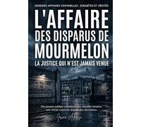 L'AFFAIRE DES DISPARUS DE MOURMELON - La justice qui n'est jamais venue: GRANDES AFFAIRES CRIMINELLES - ENQUÊTES ET VÉRITÉS