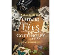 L'affaire des fées de Cottingley - Inspiré de faits réels - Natacha Henry - Rageot - broché - Roman adolescent