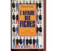 L'Affaire des fiches, 1900-1904 : chronique d'un scandale