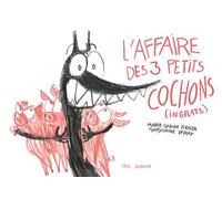 L'Affaire des trois petits cochons (ingrats) - Marie-Sabine Roger - Seuil Jeunesse - cartonné - Contes et légendes jeunesse