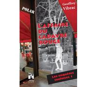 L'affaire du cadavre rouge - les enquêtes touloises 1 - polar - Geoffrey Vibrac - Gerard Louis Editeur - broché - Roman