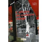 L'AFFAIRE DU CADAVRE ROUGE - LES ENQUÊTES TOULOISES Tome 1 - Geoffrey Vibrac - Saint-Brice - broché - Roman