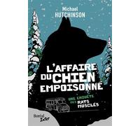 L'Affaire du chien empoisonné Une enquête des Rats musclés - Michael Hutchinson - Editions du Boréal - ebook (ePub) - Livre