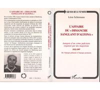 L'affaire du "dimanche sanglant d'Altona" Autopsie d'un crime judiciaire organisé par des magistrats 1932-193 - Léon Schirmann - L'harmattan - broché - Livre