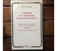 L'affaire du "dimanche sanglant d'Altona". Autopsie d'un crime judiciare organisé par des magistrats 1932-1937