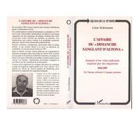 L'affaire du "dimanche sanglant d'Altona". Autopsie d'un crime judiciare organisé par des magistrats 1932-1937
