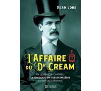 L'affaire du Dr Cream - Dean Jobb - L'homme Eds De - broché - Roman
