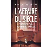 L'affaire du siècle - L'enlèvement qui a bouleversé l'Amérique - Mariah Fredericks - 10/18 - Poche - Roman
