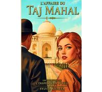 L'AFFAIRE DU TAJ MAHAL: Un tableau volé. Un meurtre. Un palais d'orient sous haute tension.