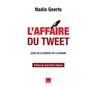 L'affaire du tweet Gaza ou la défaite de la raison - Nadia Geerts - H&o - broché - Essai