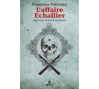 L'affaire Echallier - Surin d'Apache 2 - Préface Pr. Durigon Stanislas Pétrosky (Auteur), Amos Frappa (Postface), Michel Montheillet (Illustration)