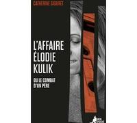 L'Affaire Élodie Kulik Catherine Siguret (Auteur)