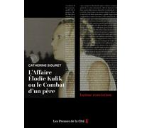 L'Affaire Elodie Kulik ou le combat d'un père - Catherine Siguret - Presses De La Cite - broché - Essai