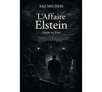 L'Affaire Elstein (suite et fin) - Adel Mecheri - Librinova - broché - Roman