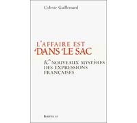 L'affaire Est Dans Le Sac Et Nouveaux Mystères Des Expressions Françaises