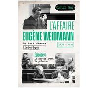 L'affaire Eugène Weidmann 1937-1939 - Un Fait Divers Historique - Tome 4, Le Procès Avant La Potence