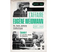 L'affaire Eugène Weidmann 1937-1939 - Un Fait Divers Historique - Tome 4, Le Procès Avant La Potence