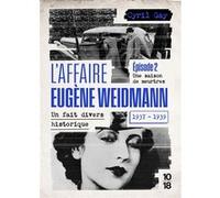 L'affaire Eugène Weidmann - Un fait divers historique 1937-1939 - Volume 2 Une saison de meurtres Cyril Gay (Auteur)
