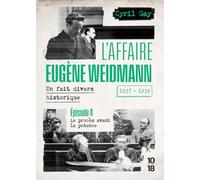 L'affaire Eugène Weidmann - Un fait divers historique - 1937-1939 - Volume 4 Le procès avant la potence (4)