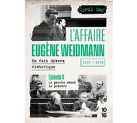 L'affaire Eugène Weidmann - Un fait divers historique - 1937-1939 - Volume 4 Le procès avant la potence Cyril Gay (Auteur)