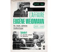 L'affaire Eugène Weidmann - Un fait divers historique - 1937-1939 - Volume 4 Le procès avant la potence - Cyril Gay - 10/18 - Poche - Roman