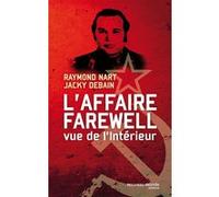 L'affaire Farewell vue de l'intérieur Raymond Nart (Auteur), Jacky Debain (Auteur)