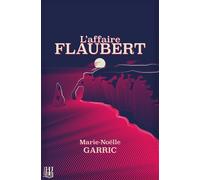 L'affaire Flaubert - Marie-Noëlle Garric - Helene Jacob Editions - broché - Roman