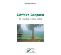 L'Affaire Gasparin Un scandale colonial oublié - Jean-Loup Vivier - L'harmattan - broché - Essai